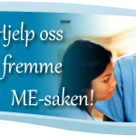 Hjelp oss fremme ME-saken!